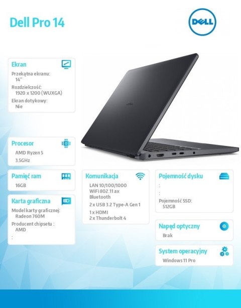 Laptop Dell Pro 14 PC14255/AMD Ryzen 5 PRO 230/16GB/512GB SSD/14.0 FHD+/Radeon 760M/FgrPr/FHD/IR Cam/Mic/WLAN+BT/Backlit Kb/3 Ce