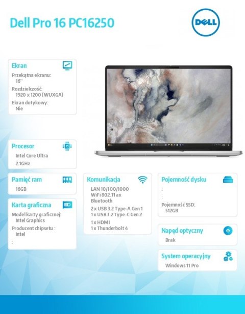 Laptop Dell Pro 16 PC16250 W11P U7 265U 16GB 512GB SSD 16 0 FHD+ Int FgrPr FHD IRCam Mic WLAN+ BT BcklKb 3C vPro 3YPS Platinum