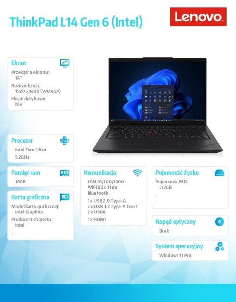 Notebook ThinkPad L14 G6 21S6004GPB W11Pro Ultra 7 255U 16GB 512GB INT 14 0 WUXGA Black 3YRS OS + 1YR Premier Support + CO2 Offs