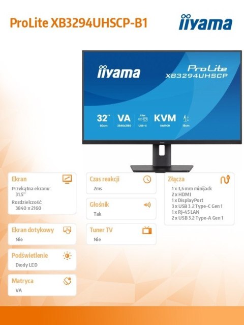 Monitor 31 5 cala XB3294UHSCP-B1.4K VA 2xHDMI DP USB-C dock 95W  PIP RJ45  400cd  2ms  4xUSB  KVM Sync 2x5W  HAS (150) PIVOT 