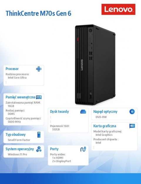 Komputer ThinkCentre M70s G6 SFF 12YK000YPB W11Pro Ultra 5 225 16GB 512GB INT DVD 3YRS OS + 1YR Premier