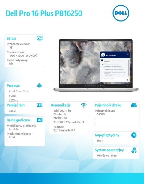 Laptop Dell Pro 16 Plus PB16250 W11P Ultra 7 268V 32GB 512GB 16' FHD+ Arc FgrPr&SmtCd FHD IRCam Mic 5G WWAN+BT BcklKb 3C vPro 3Y