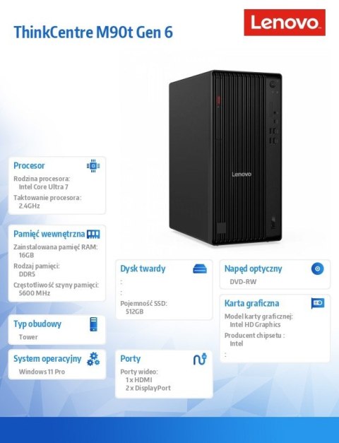 Komputer ThinkCentre M90t G6 TOWER W11Pro Ultra 7 265 16GB 512GB INT DVD vPro 3YRS OS + 1YR Premier