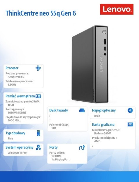 Komputer ThinkCentre Neo 55q Tiny G6 13GN000RPB W11Pro 5 220 16GB 1TB AMD Radeon 3YR OS + 1YR CI