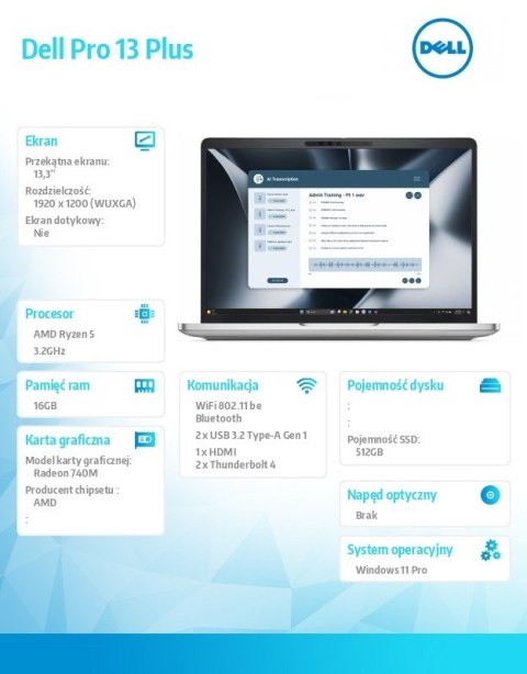 Laptop Dell Pro 13 Plus PB13255 AMD Ryzen 5 220 16GB 512GB SSD Gen4 13 3 FHD+ AMD Radeon 740M FgrPr&SmtCd FHD IR Cam Mic WLAN+BT