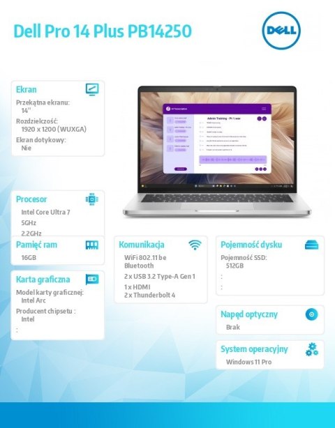 Laptop Dell Pro 14 Plus PB14250 W11P U7-266V 16GB 512GB TLC CL35 FgrPr&SmtCd IRCam&Mic WWANready+BT 14 0 FHD+ BcklKb 3C vPro 3YP