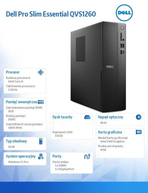 Komputer Dell Pro Slim Essential QVS1260 Win11Pro i5-14500 8GB 512GB SSD Intel UHD 730 WLAN+BT Kb Mouse 3YPS