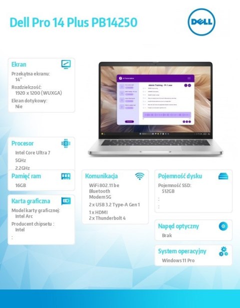 Laptop Dell Pro 14 Plus PB14250 W11P U7-266V 16GB 512GB SSD CL35 FgrPr&SmtCd IRCam&Mic 5G LTE+BT 14 0 FHD+ BcklKb 3C vPro 3YPS