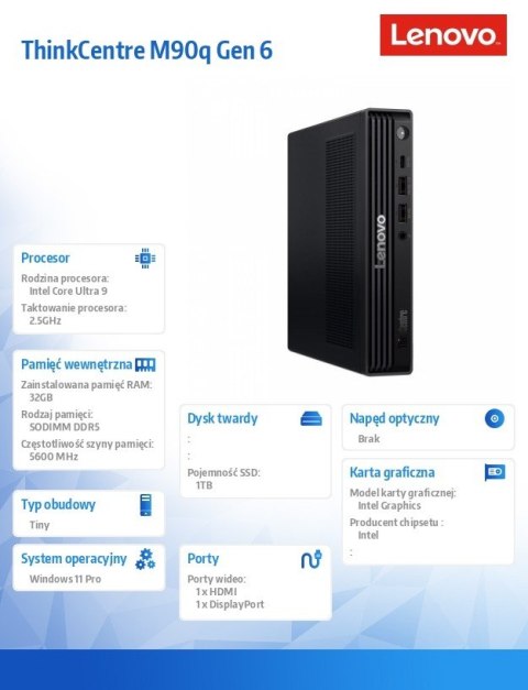 Komputer ThinkCentre M90q Tiny G6 13AC000JPB W11Pro Ultra 9 285 2x16GB 1TB INT Black 3YRS OS + 1YR Premier