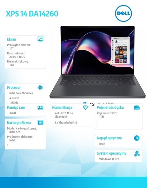 Laptop XPS 14 DA14260 Win11Pro Core Ultra X7 358H/32GB/1TB/14 TOUCH/2,8K /Intel Arc/FgrPr/Cam/Mic/Backlit Kb/3 Cell/3Y ProSuppor